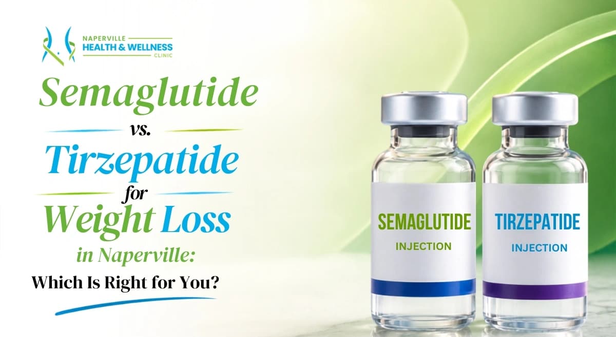 Semaglutide and tirzepatide injection vials side by side for medical weight loss at Naperville Health & Wellness Clinic