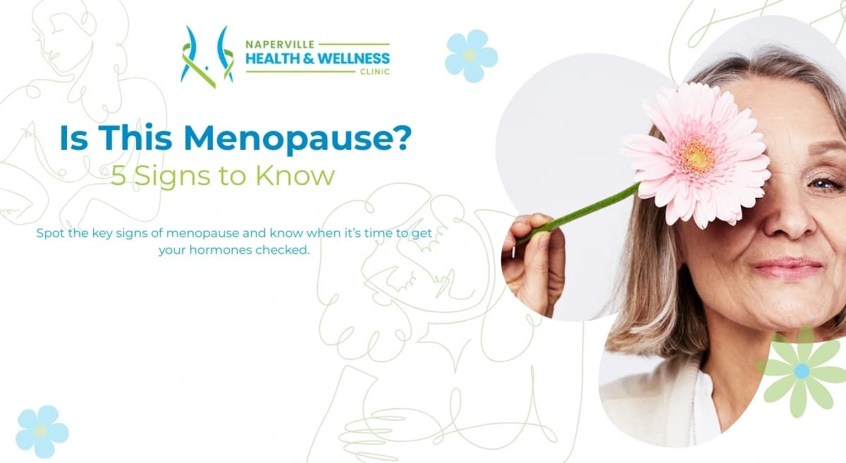 Is This Menopause? 5 Signs to Know from Naperville Health & Wellness Clinic, with an older woman covering her eye with a daisy.